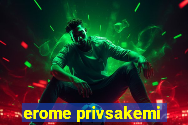 erome privsakemi